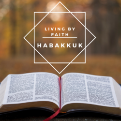 A Prayer of Trust and Submission (Habakkuk 3)