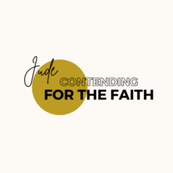 Contending for the Faith, Part 1 (Jude 1-16)