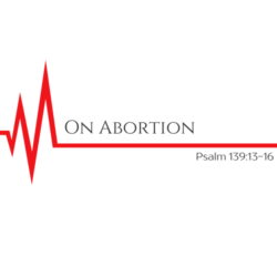 On Abortion (Psalm 139:13-16)