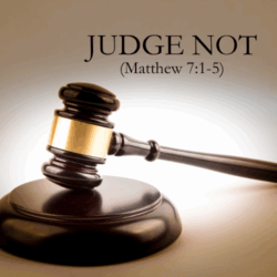 Judge Not (Matthew 7:1-5)